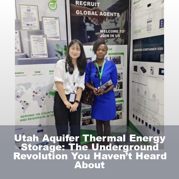 Utah Aquifer Thermal Energy Storage: The Underground Revolution You Haven’t Heard About